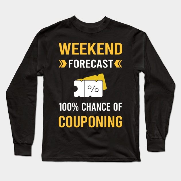 Weekend Forecast Couponing Coupon Coupons Couponer Long Sleeve T-Shirt by Good Day